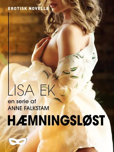 Hæmningsløst - Lisa Ek af Anne Falkstam