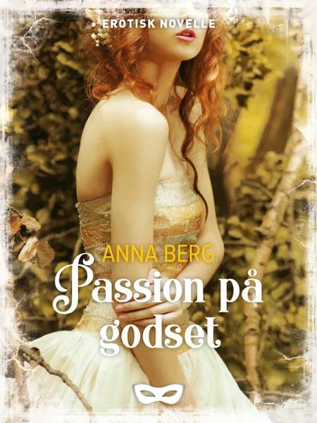 Passion på godset af Anna Berg