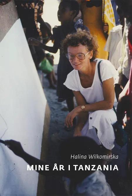 Mine år i Tanzania af Halina Wilkomirska