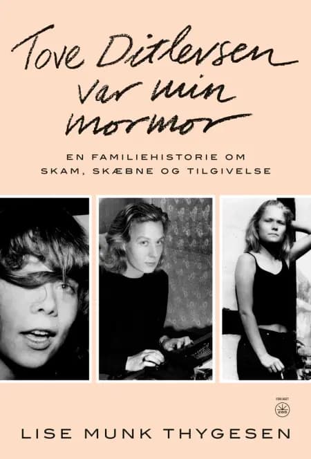 Tove Ditlevsen var min mormor af Lise Munk Thygesen