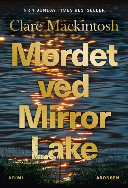 Mordet ved Mirror Lake af Clare Mackintosh