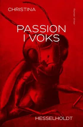 Passion i voks af Christina Hesselholdt