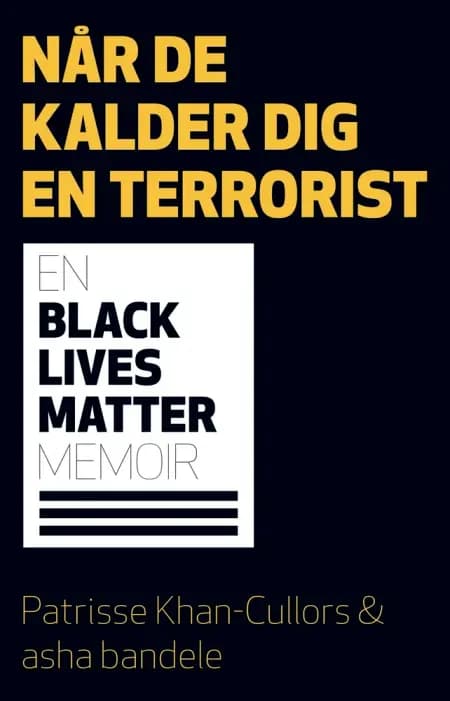 Når de kalder dig en terrorist af Patrisse Khan-Cullors
