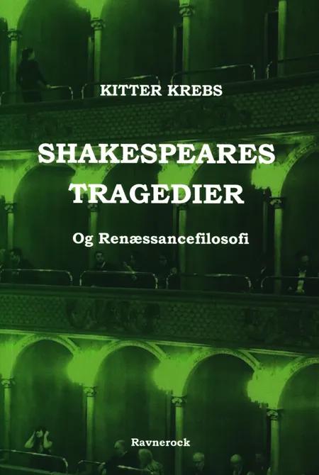 Shakespeares Tragedier og Renæssancefilosofi af Kitter Krebs
