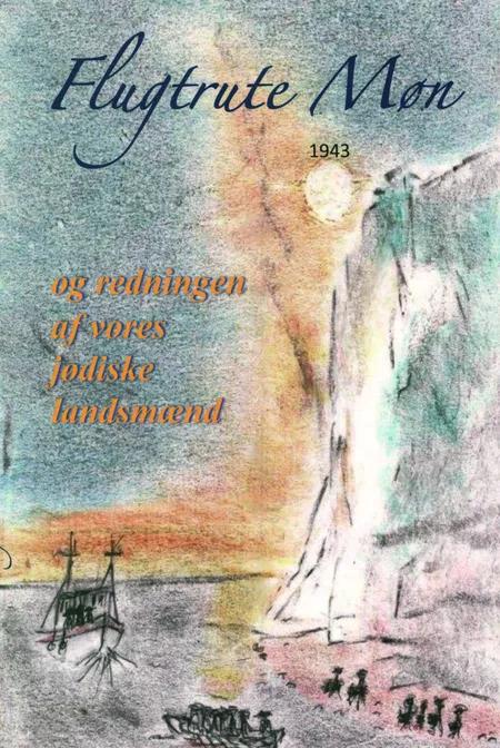 Flugtrute Møn og redningen af vores jødiske landsmænd af Johannes Lundstrøm