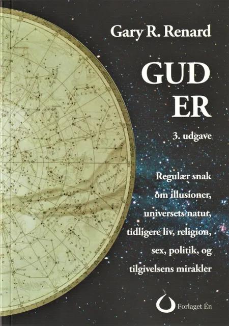 GUD ER (ny 3. udgave) af Gary R. Renard