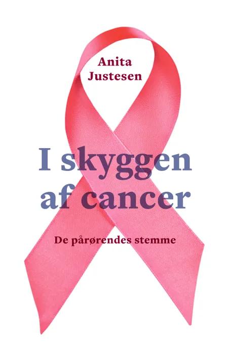 I skyggen af cancer af Anita Justesen