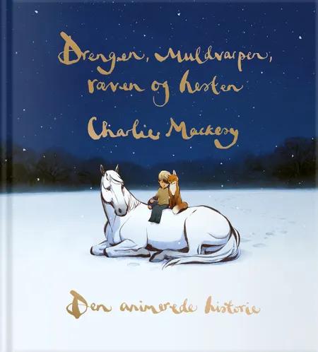 Drengen, muldvarpen, ræven og hesten - den animerede historie af Charlie Mackesy