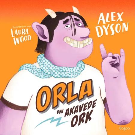 Orla: den akavede ork af Alex Dyson