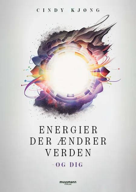Energier der ændrer verden - og dig af Cindy Kjøng