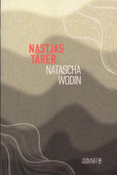 Nastjas tårer af Natascha Wodin