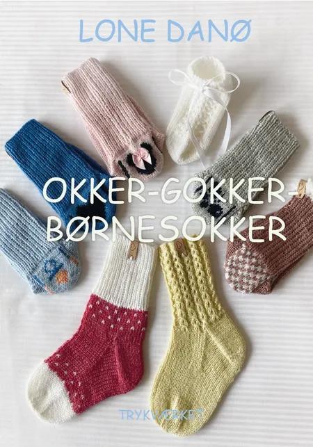 OKKER - GOKKER - BØRNESOKKER af Lone Danø