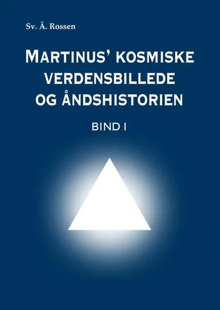Martinus' kosmiske verdensbillede og åndshistorien 1 af Sv. Å. Rossen