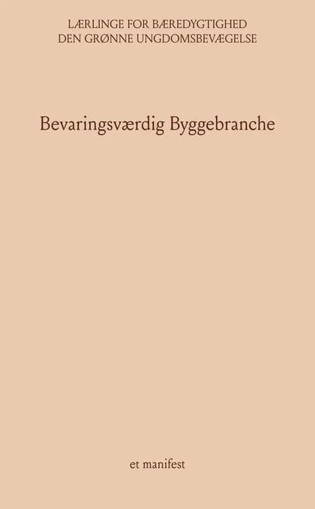 Bevaringsværdig Byggebranche af Den Grønne Ungdomsbevægelse