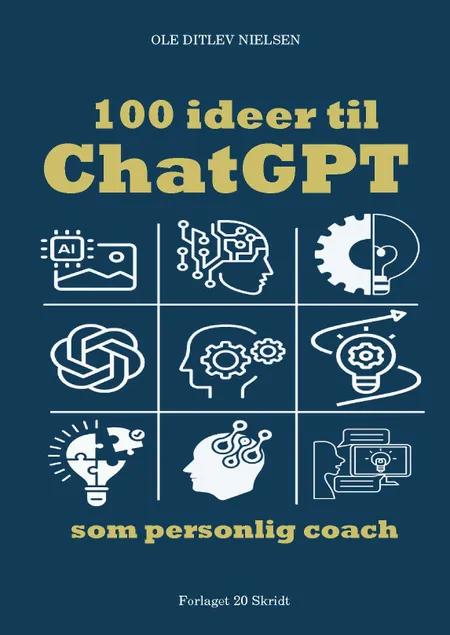 100 ideer til ChatGPT som personlig coach af Ole Ditlev Nielsen