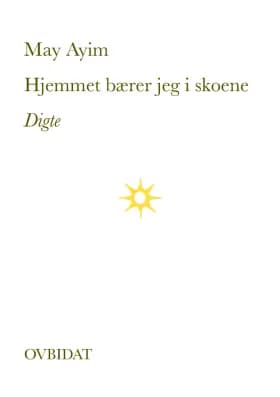 Hjemmet bærer jeg i skoene af May Ayim