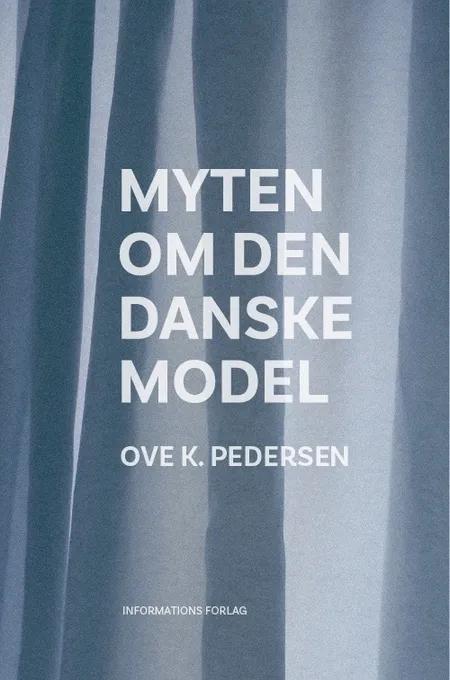 Myten om den danske model af Ove K. Pedersen