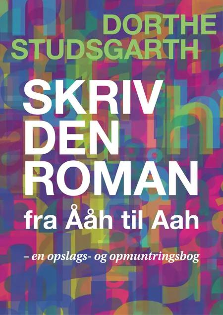 SKRIV DEN ROMAN af Dorthe Studsgarth
