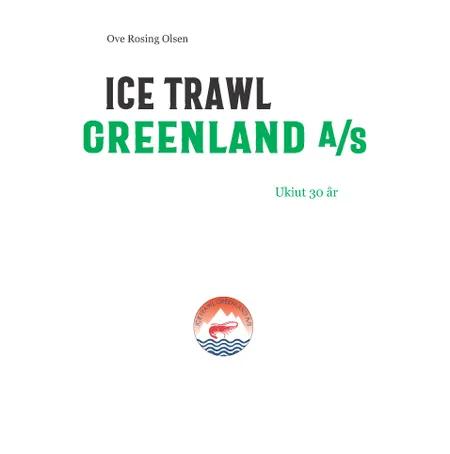 Ice Trawl Greenland A/S af Ove Rosing Olsen