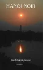 Hanoi Noir af Jacob Gammelgaard