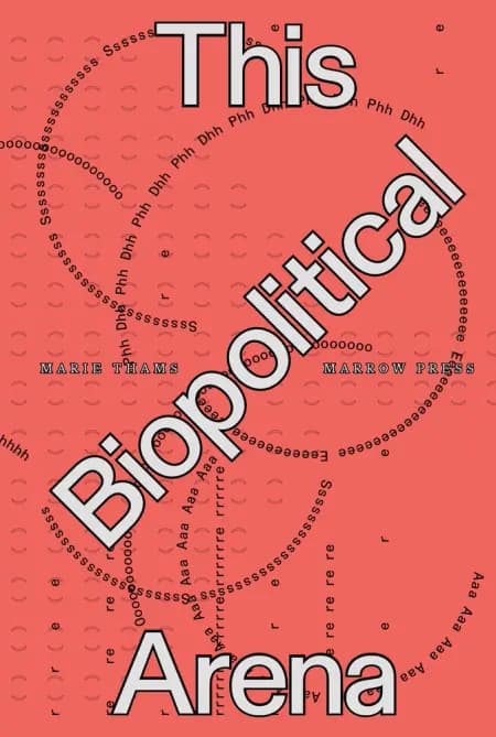 Marie Thams: This Biopolitical Arena af Marie Thams