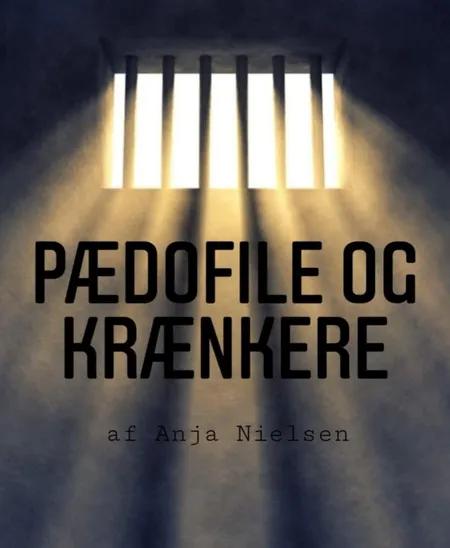 Pædofile og krænkere af Anja Nielsen