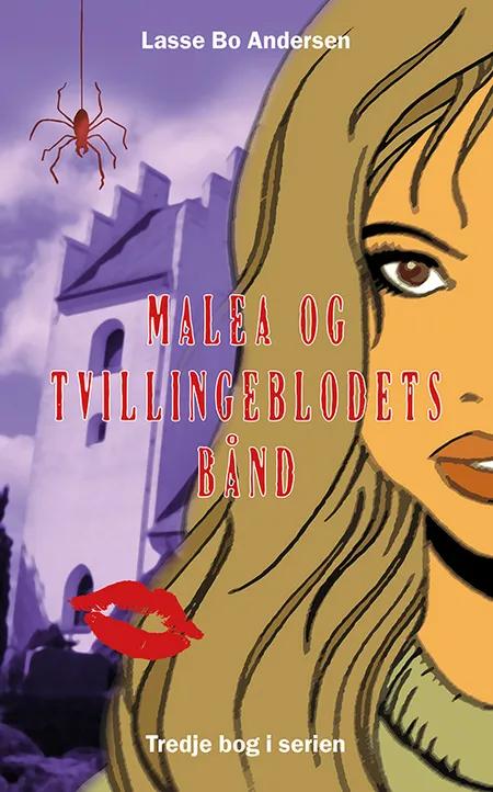 Malea og tvillingeblodets bånd af Lasse Bo Andersen