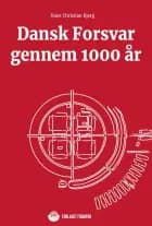 Dansk Forsvar gennem 1000 år af Hans Christian Bjerg