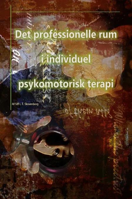 Det professionelle rum i individuel psykomotorisk terapi af Siff L. E. Skovenborg