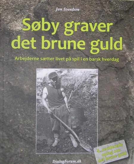 Søby graver det brune guld af Jan Svendsen
