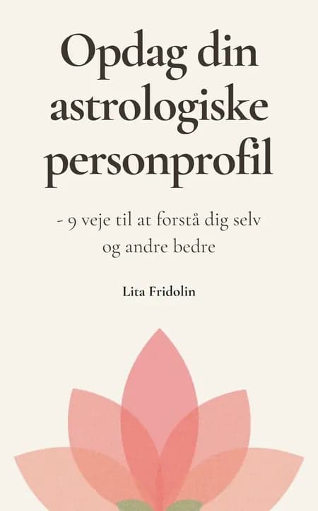 Opdag din astrologiske personprofil af Lita Fridolin