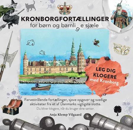 Kronborgfortællinger for børn og barnlige sjæle af Anja Klemp Vilgaard