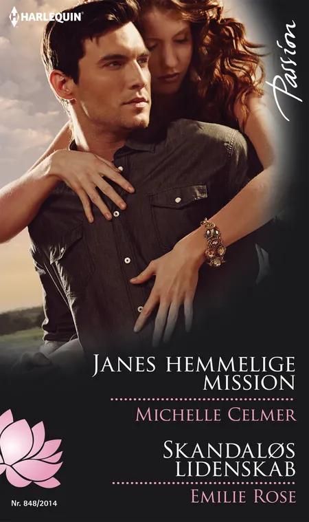 Janes hemmelige mission/Skandaløs lidenskab af Emilie Rose