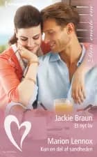 Et nyt liv / Kun en del af sandheden af Jackie Braun og Marion Lennox