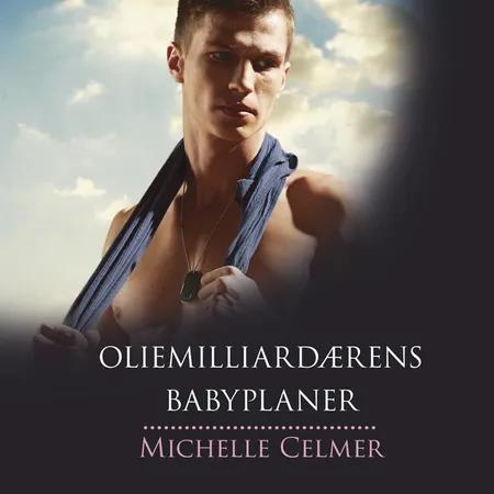 Oliemilliardærens babyplaner af Michelle Celmer
