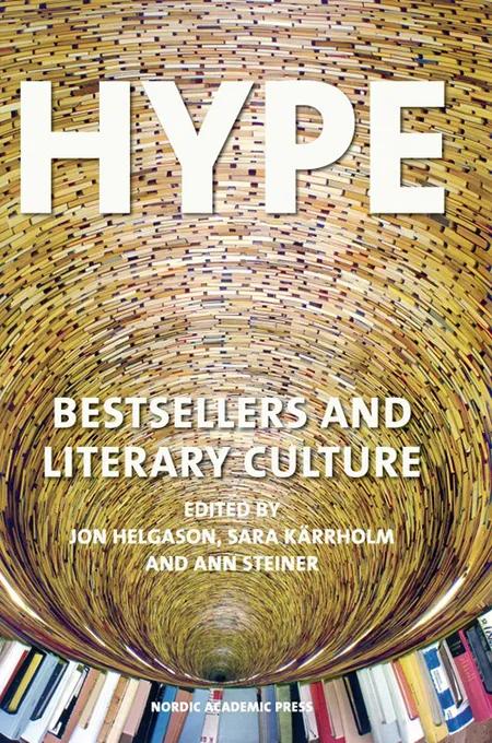 Hype : bestsellers and literary culture af Jon Helgason