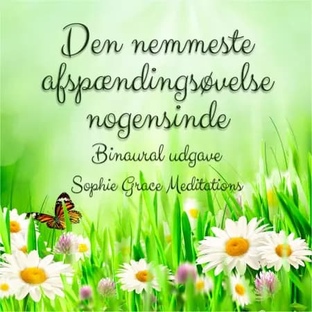 Den nemmeste afspændingsøvelse nogensinde. Binaural udgave af Sophie Grace Meditations