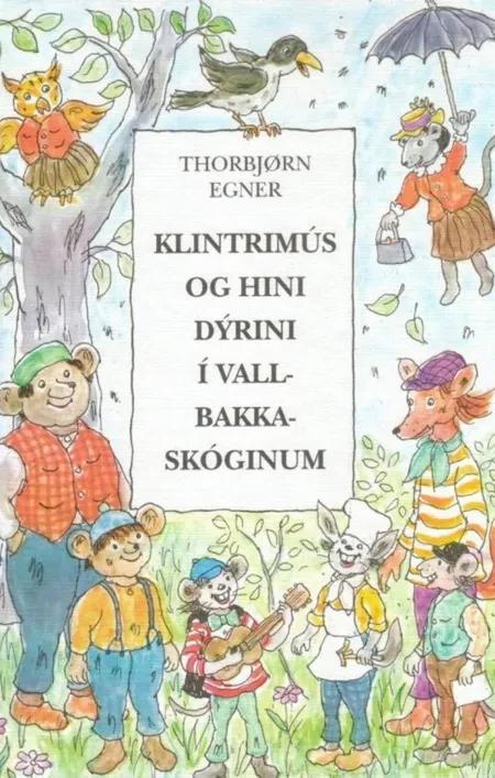 Klintrimús og hini dýrini í Valbakkaskóginum af Thorbjørn Egner