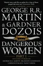 Dangerous Women Part 1 af George R.R. Martin og Gardner Dozois
