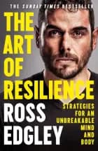 The Art of Resilience: Strategies for an Unbreakable Mind and Body af Ross Edgley