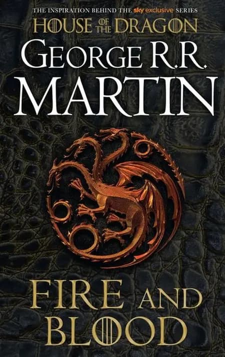Fire and Blood: 300 Years Before A Game of Thrones (A Targaryen History) af George R. R. Martin