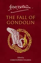 Fall of Gondolin af J.R.R. Tolkien og Christopher Tolkien