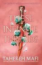 These Infinite Threads af Tahereh Mafi