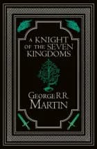 A Knight of the Seven Kingdoms Collectors Edition af George R.R. Martin