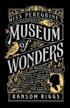 Miss Peregrine's Museum of Wonders af Ransom Riggs