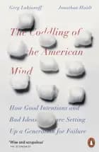 The Coddling Of The American Mind How Good Intentions And Ba af Jonathan Haidt og Greg Lukianoff