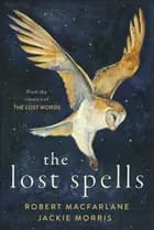 The Lost Spells af Robert MacFarlane og Jackie Morris
