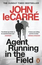 Agent Running in the Field af John Le Carré