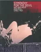 Sympathy for the Devil: Art and Rock and Roll Since 1967 af Dominic Molon (et al.)