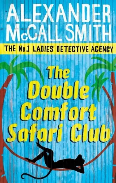 THE DOUBLE COMFORT SAFARI CLUB af Alexander McCall Smith